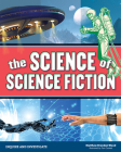 The Science of Science Fiction (Inquire and Investigate) Cover Image