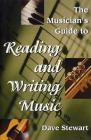 The Musician's Guide to Reading & Writing Music By Dave Stewart Cover Image