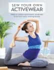 Sew Your Own Activewear: Make a Unique Sportswear Wardrobe from Four Basic Sewing Blocks Cover Image