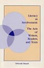 Literacy as Involvement: The Acts of Writers, Readers, and Texts Cover Image