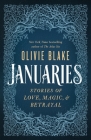 Januaries: Stories of Love, Magic & Betrayal By Olivie Blake Cover Image