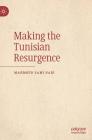 Making the Tunisian Resurgence By Mahmoud Sami Nabi Cover Image