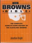 The Browns Bible: The Complete Game-By-Game History of the Cleveland Browns By Jonathan Knight Cover Image