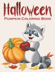 Halloween Pumpkin Coloring Book: Fun & Simple Pumpkin Designs for Creative Children, Kids, Preschoolers and Toddlers. By Kiddie Coloring Books Cover Image