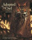 Adopted by an Owl: The True Story of Jackson the Owl (Hazel Ridge Farm Stories #1) Cover Image