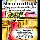 Mama, can I help? Baking cookies with mom in the kitchen, A how-to story and recipes By Kris Mazy (Illustrator), Kris Mazy Cover Image
