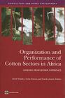 Organization and Performance of Cotton Sectors in Africa: Learning from Reform Experience (Agriculture and Rural Development) By David Tschirley (Editor), Colin Poulton (Editor), Patrick Labaste (Editor) Cover Image