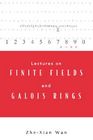 Lectures on Finite Fields and Galois Rings By Zhe-Xian Wan Cover Image