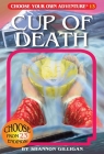 Cup of Death (Choose Your Own Adventure) By Shannon Gilligan, Ragan de la Rosa (Illustrator), Suzanne Nugent (Illustrator) Cover Image