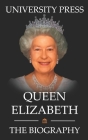 Queen Elizabeth Book: The Biography of Queen Elizabeth II By University Press Cover Image