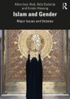 Islam and Gender: Major Issues and Debates By Adis Duderija, Alina Isac Alak, Kristin Hissong Cover Image