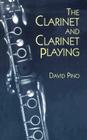 The Clarinet and Clarinet Playing By David Pino Cover Image