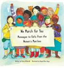 We March for You: Messages to Girls from the Women's Marches By Penny MC Donald, Raquel Mora Vega (Illustrator) Cover Image