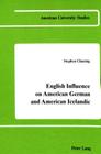 English Influence on American German and American Icelandic (American University Studies #3) Cover Image