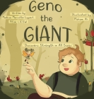 Geno the Giant: Discovers Strength in All Sizes By Madison Marcotte Lippert, Maham Ali (Illustrator) Cover Image