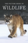 The Picture Book of Wildlife: A Gift Book for Alzheimer's Patients and Seniors with Dementia Cover Image