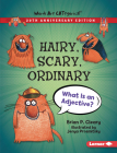 Hairy, Scary, Ordinary, 20th Anniversary Edition: What Is an Adjective? By Brian P. Cleary, Jenya Prosmitsky (Illustrator) Cover Image