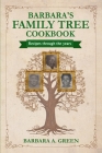 Barbara's Family Tree Cookbook: Recipes through the years! Cover Image