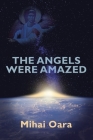 The Angels Were Amazed By Mihai Oara Cover Image