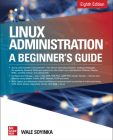 Linux Administration: A Beginner's Guide, Eighth Edition By Wale Soyinka Cover Image