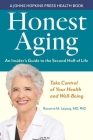 Honest Aging: An Insider's Guide to the Second Half of Life (Johns Hopkins Press Health Books) Cover Image