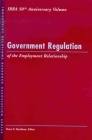 Government Regulation of the: Employment Relationship (Lera Research Volume) Cover Image