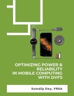Optimizing Power & Reliability in Mobile Computing with DVFS Cover Image