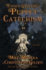 Father Gaetano's Puppet Catechism By Christopher Golden, Mike Mignola (Illustrator) Cover Image