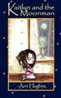 Kaitlyn and the Moonman By Ann Hughes Cover Image