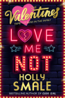 Love Me Not (Valentines #3) By Holly Smale Cover Image