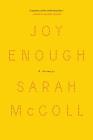 Joy Enough: A Memoir By Sarah McColl Cover Image