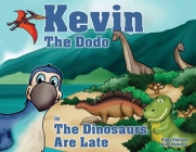 Kevin the Dodo in The Dinosaurs are Late By Andy Statham, Alan Dickson Cover Image