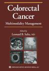 Colorectal Cancer: Multimodality Management (Current Clinical Oncology) By Leonard B. Saltz (Editor) Cover Image