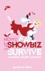 How To Fail At Showbiz and Survive: A Mental Health Journey By Karen Oliver Cover Image