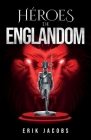 Héroes de Englandom By Erik Jacobs Cover Image