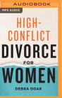 High-Conflict Divorce for Women: Your Guide to Coping Skills and Legal Strategies for All Stages of Divorce Cover Image