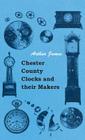 Chester County Clocks and their Makers Cover Image