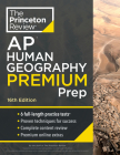 Princeton Review AP Human Geography Premium Prep, 16th Edition: 6 Practice Tests + Complete Content Review + Strategies & Techniques (College Test Preparation) By The Princeton Review Cover Image