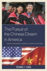 The Pursuit of the Chinese Dream in America: Chinese Undergraduate Students at American Universities By Dennis T. Yang Cover Image