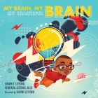 My Brain, My Brain My Beautiful Brain By Genein M. Letford, Shawn T. Letford, Shayne O. Letford (Illustrator) Cover Image