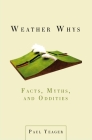 Weather Whys: Facts, Myths, and Oddities Cover Image