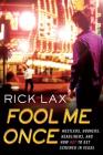 Fool Me Once: Hustlers, Hookers, Headliners, and How Not to Get Screwed in Vegas By Rick Lax Cover Image