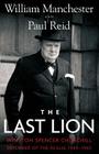 The Last Lion: Winston Spencer Churchill: Defender of the Realm, 1940-1965 By Paul Reid, William Manchester Cover Image