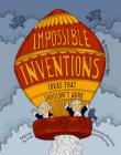 Impossible Inventions: Ideas That Shouldn't Work Cover Image