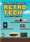 The Nostalgia Nerd's Retro Tech: Computer, Consoles and Games Cover Image