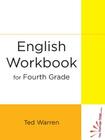 English Workbook for Fourth Grade By Ted Warren Cover Image