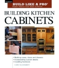 Building Kitchen Cabinets: Taunton's Blp: Expert Advice from Start to Finish (Taunton's Build Like a Pro) Cover Image