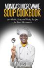 Monica's MIcrowave Soup Cookbook: 50+ Easy, Quick, and Delicious Soup Recipes for Your Microwave Cover Image
