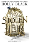 The Stolen Heir: A Novel of Elfhame By Holly Black Cover Image