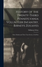 History of the Twenty-third Pennsylvania Volunteer Infantry, Birneys Zouaves: Three Months and Three Years Service, Civil War By William J. B. 1844 Wray Cover Image